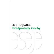 Předpoklady tvorby - Jan Lopatka