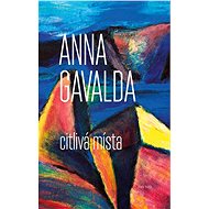 Citlivá místa - Anna Gavalda