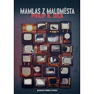 Small-town Mamlas - Philip K. Dick