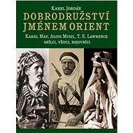 Dobrodružství jménem Orient - Karel Jordán