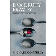 Dva druhy pravdy - Michael Connelly