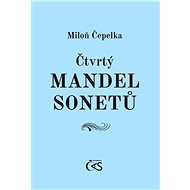 The Fourth Mandel of Sonnets - Miloň Čepelka