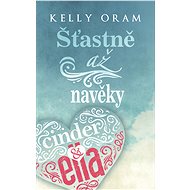 Cinder a Ella - Šťastně až navěky - Kelly Oram