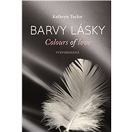 Barvy lásky - Vysvobozená - Kathryn Taylor