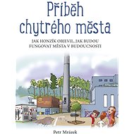 Příběh chytrého města - Petr Mrázek