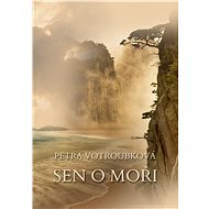Sen o moři - Petra Votroubková