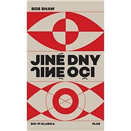 Jiné dny, jiné oči - Bob Shaw