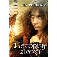 Letopisy zlomu - Nik Perumov