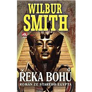 Řeka bohů I. - Román ze starého Egypta - Wilbur Smith
