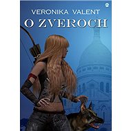 O zveroch - Veronika Valent