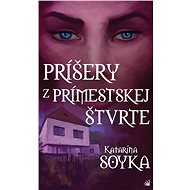 Príšery z prímestskej štvrte - Katarína Soyka