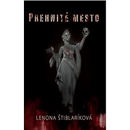 Prehnité mesto - Lenona Štiblaríková