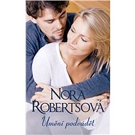 Umění podvádět - Nora Robertsová