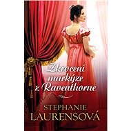 Zkrocení markýze z Raventhorne - Stephanie Laurensová