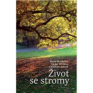 Život se stromy - Marie Hrušková