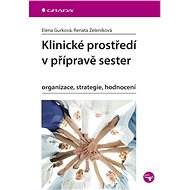 Clinical environment in nurse training - Elena Gurková