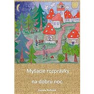 Myšacie rozprávky na dobrú noc - Zuzana Roľková