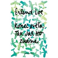 Konec světa, tak jak ho známe - Erlend Loe