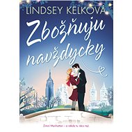 Zbožňuju navždycky - Lindsey Kelková