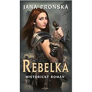 Rebelka - Jana Pronská
