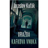 The murder of Kafka's grandson - Jaroslav Kuťák