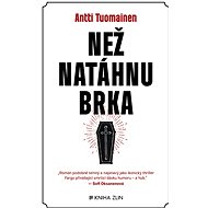 Než natáhnu brka - Antti Tuomainen