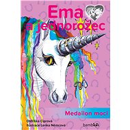 Emma and the Unicorn - Medallion of Power - Oldřiška Ciprová