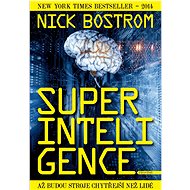 Superinteligence: Až budou stroje chytřejší než lidé - Nick Bostrom