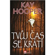 Tvůj čas se krátí - Kay Hooper