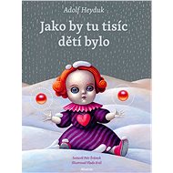 Jako by tu tisíc dětí bylo - Adolf Heyduk