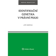 Identifikační genetika v právní praxi - Jiří Kožina
