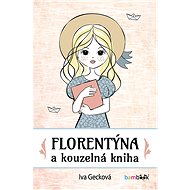 Florentine and the Magic Book - Iva Gecková