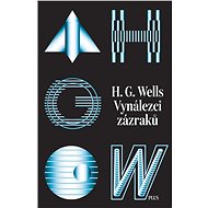 Vynálezci zázraků. Sebrané povídky H. G. Wellse. Svazek I - H. G. Wells