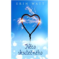 Něco skutečného - Erin Watt