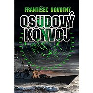 Osudový konvoj - František Novotný