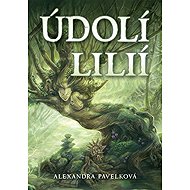 Údolí lilií - Alexandra Pavelková