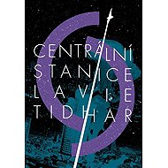 Central station - Lavie Tidhar