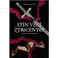 Stín věcí ztracených - James Islington