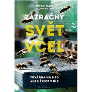 Zázračný svět včel - Dietrich Steen