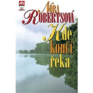 Kde končí řeka - Nora Roberts