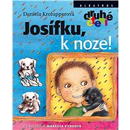Josífku, k noze! - Daniela Krolupperová