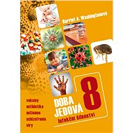 Doba jedová 8 - Infekční šílenství - Harriet A. Washingtonová