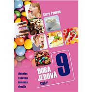 Doba jedová 9 - Cukr - Gary Taubes