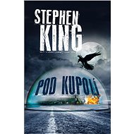 Pod Kupolí - Stephen King