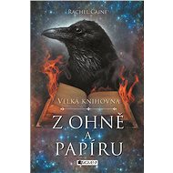 Velká knihovna – Z ohně a papíru - Rachel Caine