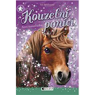 Kouzelní poníci - Nová kamarádka - Sue Bentleyová