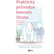 Praktický průvodce koncem života - Petra Kubáčková