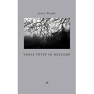 Tahle větev se nezlomí - James Wright