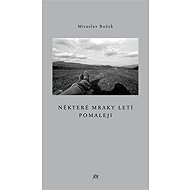 Některé mraky letí pomaleji - Miroslav Boček