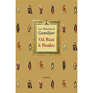 Od Rusi k Rusku - Lev Nikolajevič Gumiljov